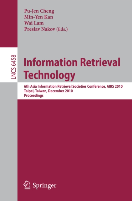 Information Retrieval Technology : 6th Asia Information Retrieval Societies Conference, AIRS 2010, Taipei, Taiwan, December 1-3, 2010, Proceedings, PDF eBook
