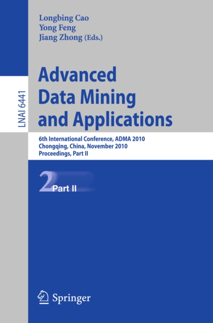 Advanced Data Mining and Applications : 6th International Conference, ADMA 2010, Chongqing, China, November 19-21, 2010, Proceedings, Part II, PDF eBook
