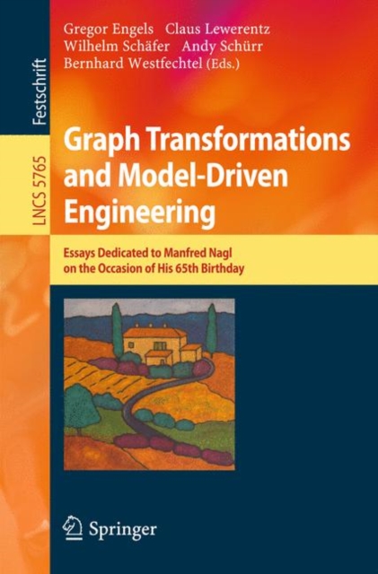 Graph Transformations and Model-Driven Engineering : Essays Dedicated to Manfred Nagl on the Occasion of his 65th Birthday, Paperback / softback Book