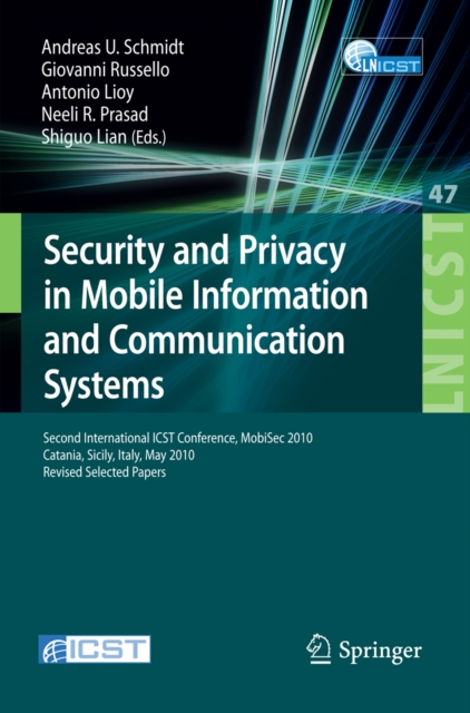 Security and Privacy in Mobile Information and Communication Systems : Second International ICST Conference, MobiSec 2010, Catania, Sicily, Italy, May 27-28, 2010, Revised Selected Papers, PDF eBook