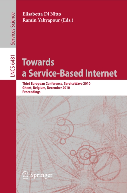 Towards a Service-Based Internet : Third European Conference, ServiceWave 2010, Ghent, Belgium, December 13-15, 2010, Proceedings, PDF eBook