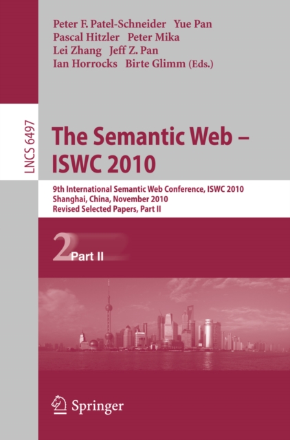 The Semantic Web - ISWC 2010 : 9th International Semantic Web Conference, ISWC 2010, Shanghai, China, November 7-11, 2010, Revised Selected Papers, Part II, PDF eBook
