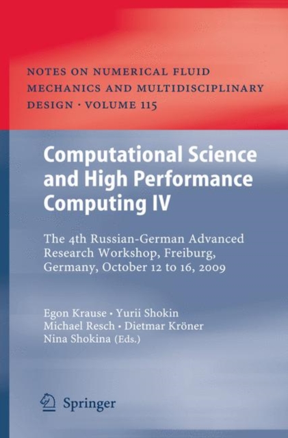 Computational Science and High Performance Computing IV : The 4th Russian-German Advanced Research Workshop, Freiburg, Germany, October 12 to 16, 2009, Hardback Book
