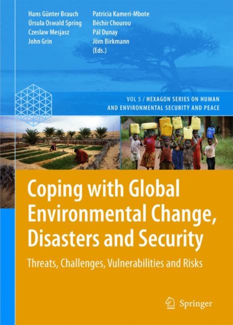 Coping with Global Environmental Change, Disasters and Security : Threats, Challenges, Vulnerabilities and Risks, Hardback Book