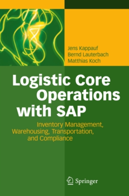 Logistic Core Operations with SAP : Inventory Management, Warehousing, Transportation, and Compliance, PDF eBook