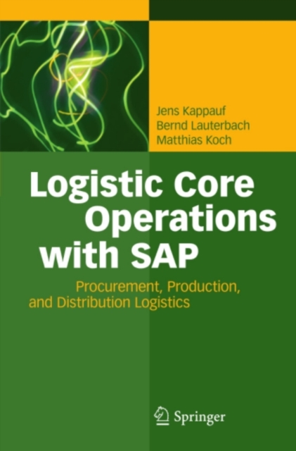 Logistic Core Operations with SAP : Procurement, Production and Distribution Logistics, PDF eBook