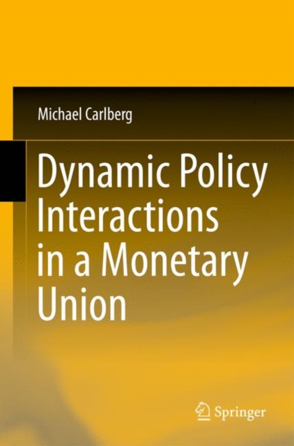 Dynamic Policy Interactions in a Monetary Union, Hardback Book