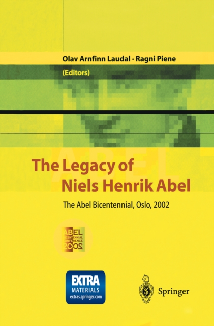 The Legacy of Niels Henrik Abel : The Abel Bicentennial, Oslo, 2002, PDF eBook