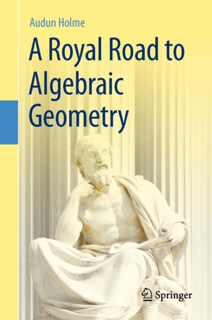 A Royal Road to Algebraic Geometry, PDF eBook