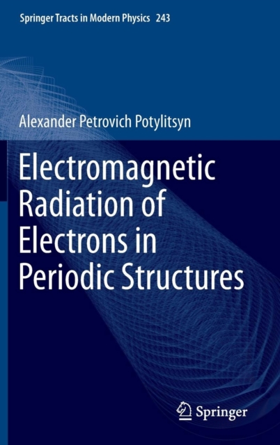 Electromagnetic Radiation of Electrons in Periodic Structures, Hardback Book