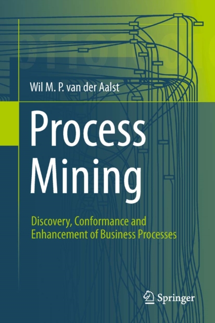 Process Mining : Discovery, Conformance and Enhancement of Business Processes, PDF eBook