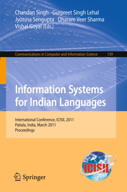 Information Systems for Indian Languages : International Conference, ICISIL 2011, Patiala, India, March 9-11, 2011. Proceedings, PDF eBook