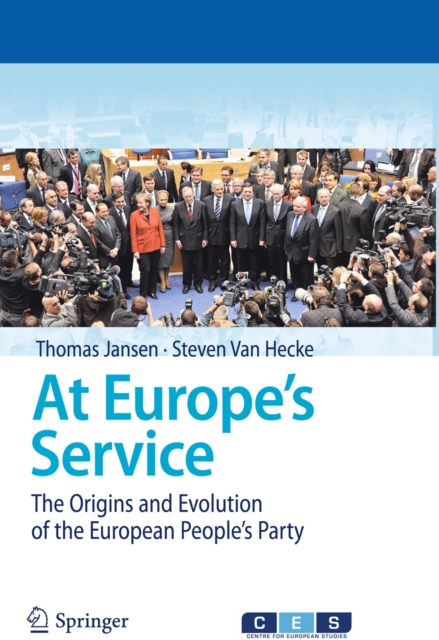 At Europe's Service : The Origins and Evolution of the European People's Party, PDF eBook