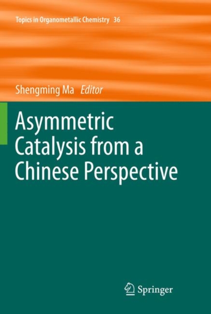 Asymmetric Catalysis from a Chinese Perspective, Hardback Book