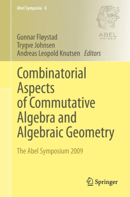 Combinatorial Aspects of Commutative Algebra and Algebraic Geometry : The Abel Symposium 2009, Hardback Book