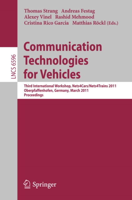 Communication Technologies for Vehicles : Third International Workshop, Nets4Cars/Nets4Trains 2011, Oberpfaffenhofen, Germany, March 23-24, 2011, Proceedings, PDF eBook