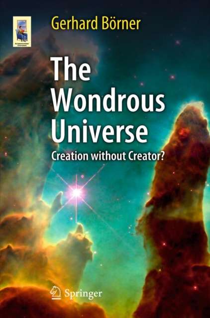 The Wondrous Universe : Creation without Creator?, PDF eBook