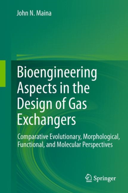 Bioengineering Aspects in the Design of Gas Exchangers : Comparative Evolutionary, Morphological, Functional, and Molecular Perspectives, Hardback Book