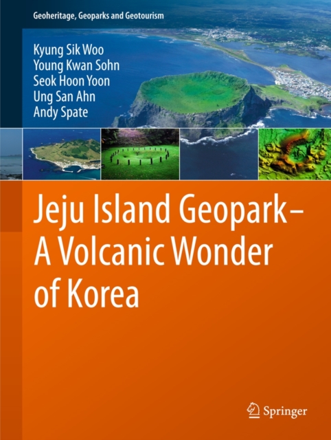 Jeju Island Geopark - A Volcanic Wonder of Korea, Hardback Book