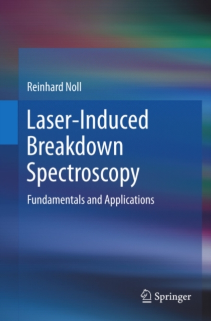 Laser-Induced Breakdown Spectroscopy : Fundamentals and Applications, PDF eBook
