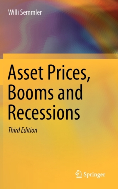 Asset Prices, Booms and Recessions : Financial Economics from a Dynamic Perspective, Hardback Book