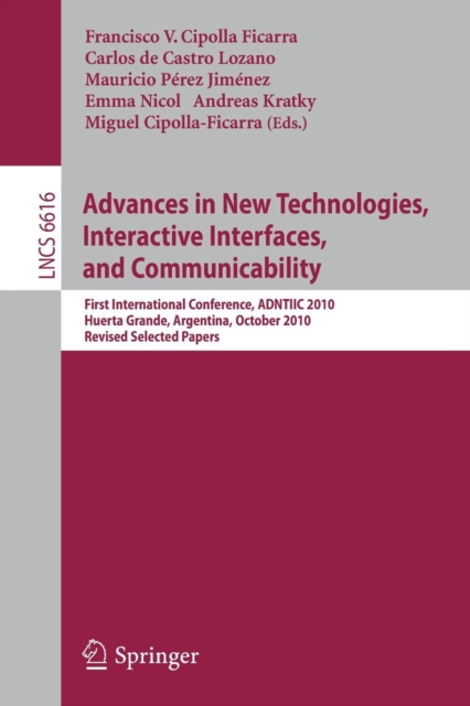Advances in New Technologies, Interactive Interfaces, and Communicability : First International Conference, ADNTIIC 2010, Huerta Grande, Argentina, October 20-22, 2010, Revised Selected Papers, Paperback / softback Book