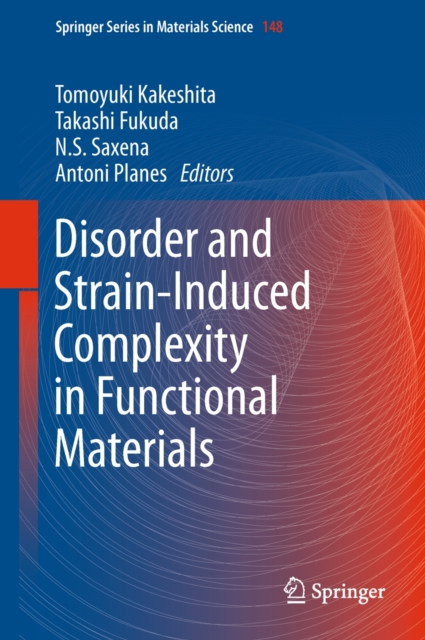 Disorder and Strain-Induced Complexity in Functional Materials, Hardback Book