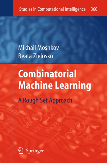 Combinatorial Machine Learning : A Rough Set Approach, PDF eBook