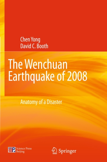 The Wenchuan Earthquake of 2008 : Anatomy of a Disaster, Hardback Book