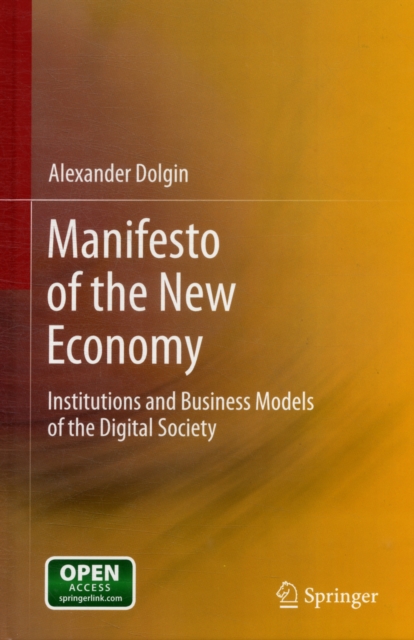 Manifesto of the New Economy : Institutions and Business Models of the Digital Society, Hardback Book