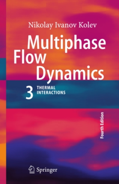 Multiphase Flow Dynamics 3 : Thermal Interactions, PDF eBook
