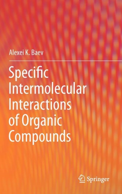 Specific Intermolecular Interactions of Organic Compounds, Hardback Book