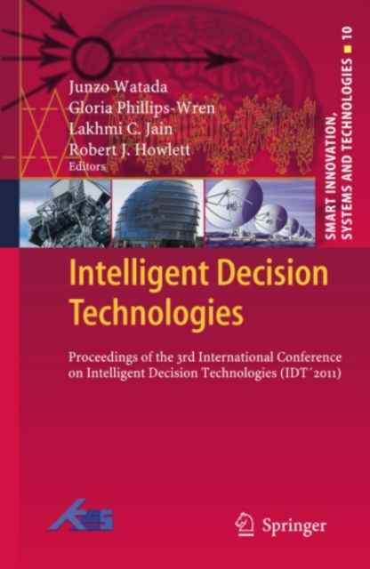 Intelligent Decision Technologies : Proceedings of the 3rd International Conference on Intelligent Decision Technologies (IDT'2011), PDF eBook