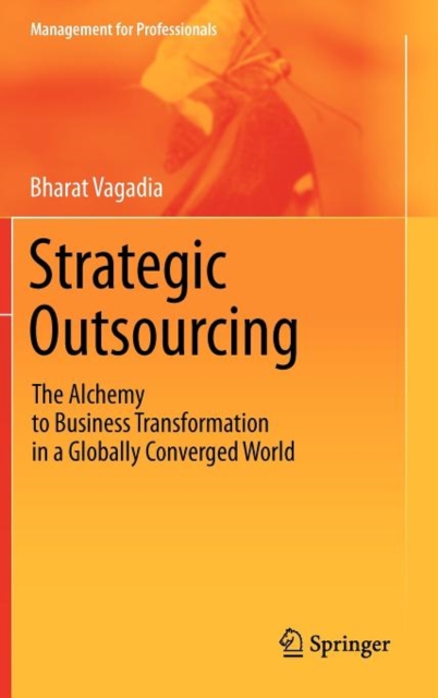 Strategic Outsourcing : The Alchemy to Business Transformation in a Globally Converged World, Hardback Book