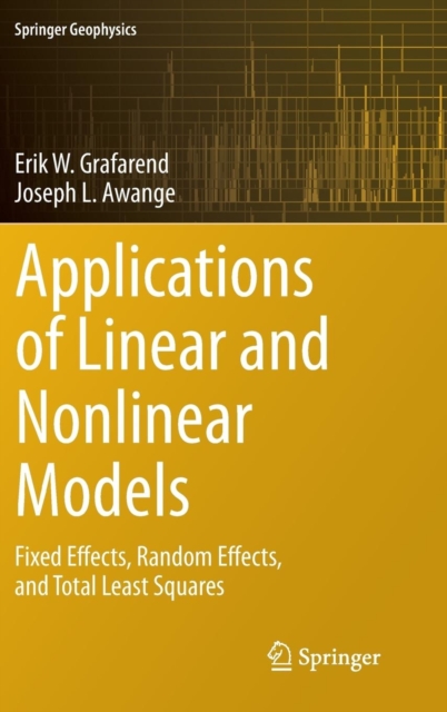 Applications of Linear and Nonlinear Models : Fixed Effects, Random Effects, and Total Least Squares, Hardback Book