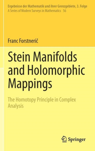 Stein Manifolds and Holomorphic Mappings : The Homotopy Principle in Complex Analysis, Hardback Book