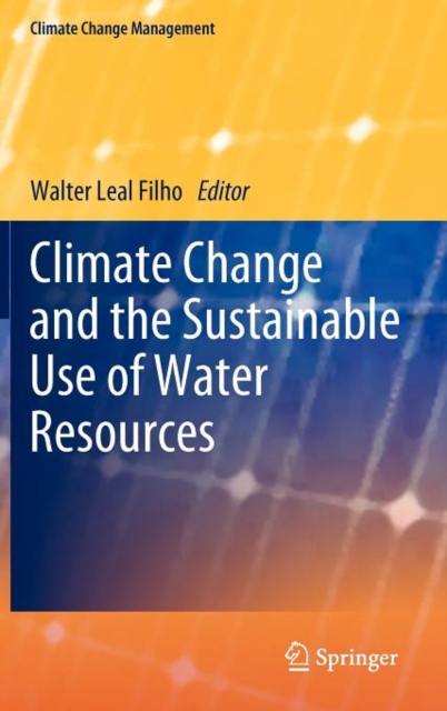 Climate Change and the Sustainable Use of Water Resources, Hardback Book