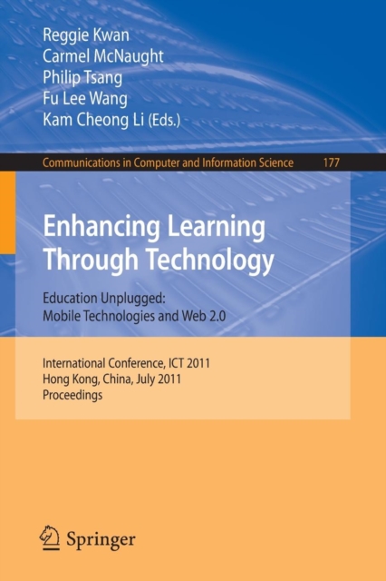 Enhancing Learning Through Technology : International Conference, ICT 2011, Hong Kong, July 11-13, 2011. Proceedings, Paperback / softback Book