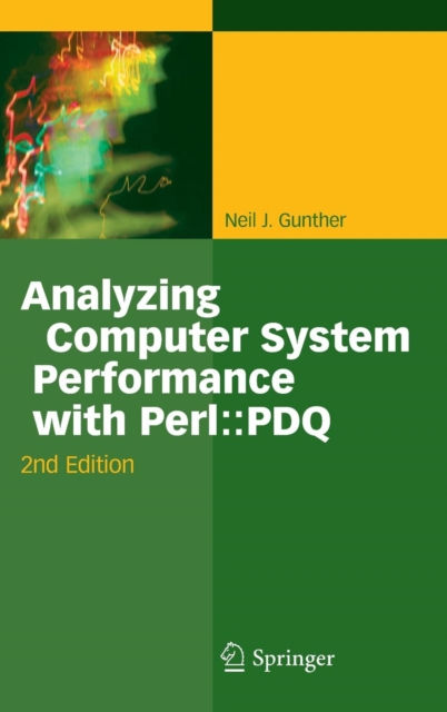 Analyzing Computer System Performance with Perl::PDQ, Hardback Book