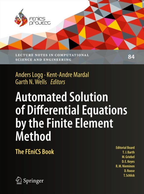 Automated Solution of Differential Equations by the Finite Element Method : The FEniCS Book, Hardback Book