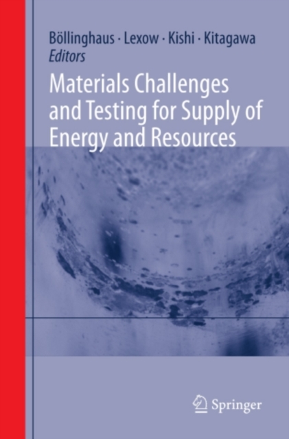 Materials Challenges and Testing for Supply of Energy and Resources, PDF eBook