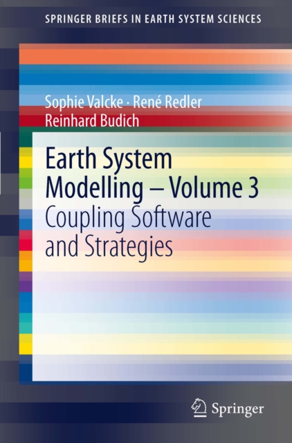 Earth System Modelling - Volume 3 : Coupling Software and Strategies, PDF eBook