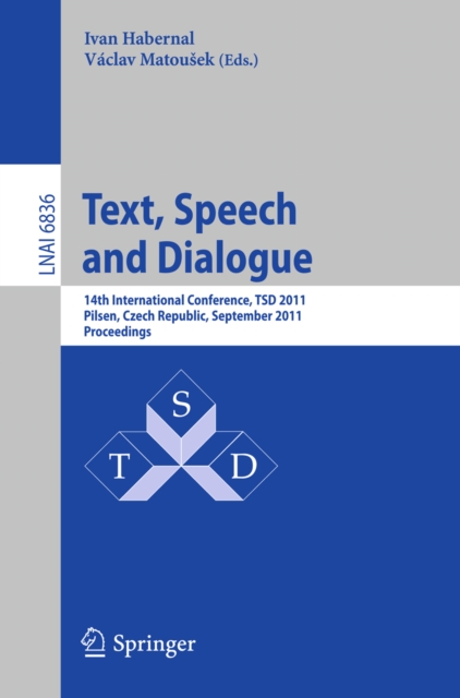 Text, Speech and Dialogue : 14th International Conference, TSD 2011, Pilsen, Czech Republic, September 1-5, 2011, Proceedings, PDF eBook