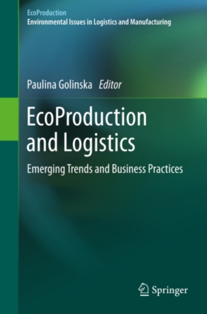 EcoProduction and Logistics : Emerging Trends and Business Practices, PDF eBook