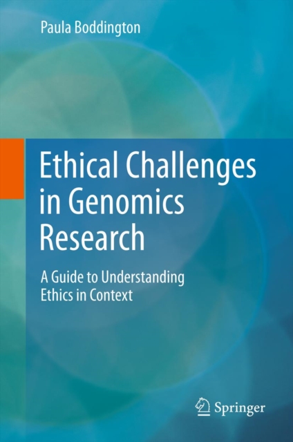 Ethical Challenges in Genomics Research : A Guide to Understanding Ethics in Context, PDF eBook
