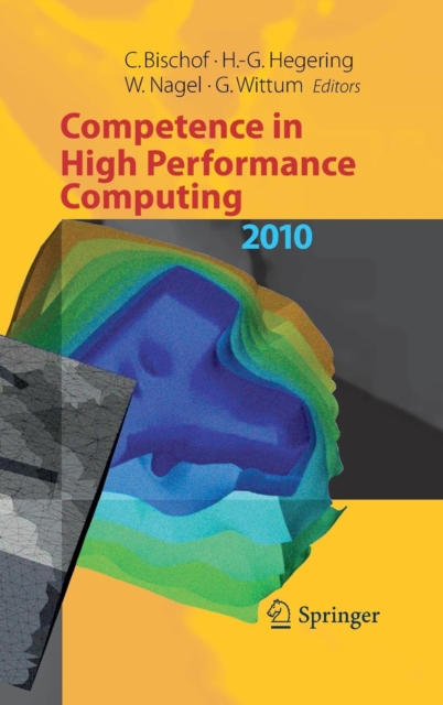 Competence in High Performance Computing 2010 : Proceedings of an International Conference on Competence in High Performance Computing, June 2010, Schloss Schwetzingen, Germany, Hardback Book