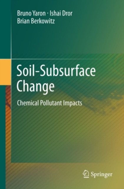 Soil-Subsurface Change : Chemical Pollutant Impacts, PDF eBook