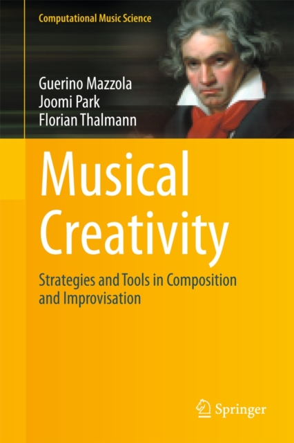 Musical Creativity : Strategies and Tools in Composition and Improvisation, Hardback Book