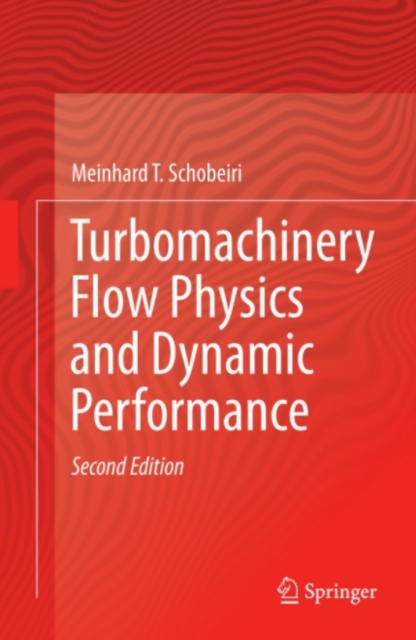 Turbomachinery Flow Physics and Dynamic Performance, PDF eBook