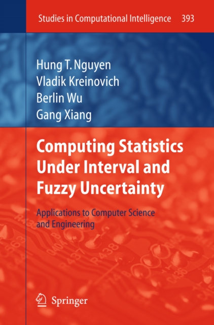Computing Statistics under Interval and Fuzzy Uncertainty : Applications to Computer Science and Engineering, PDF eBook